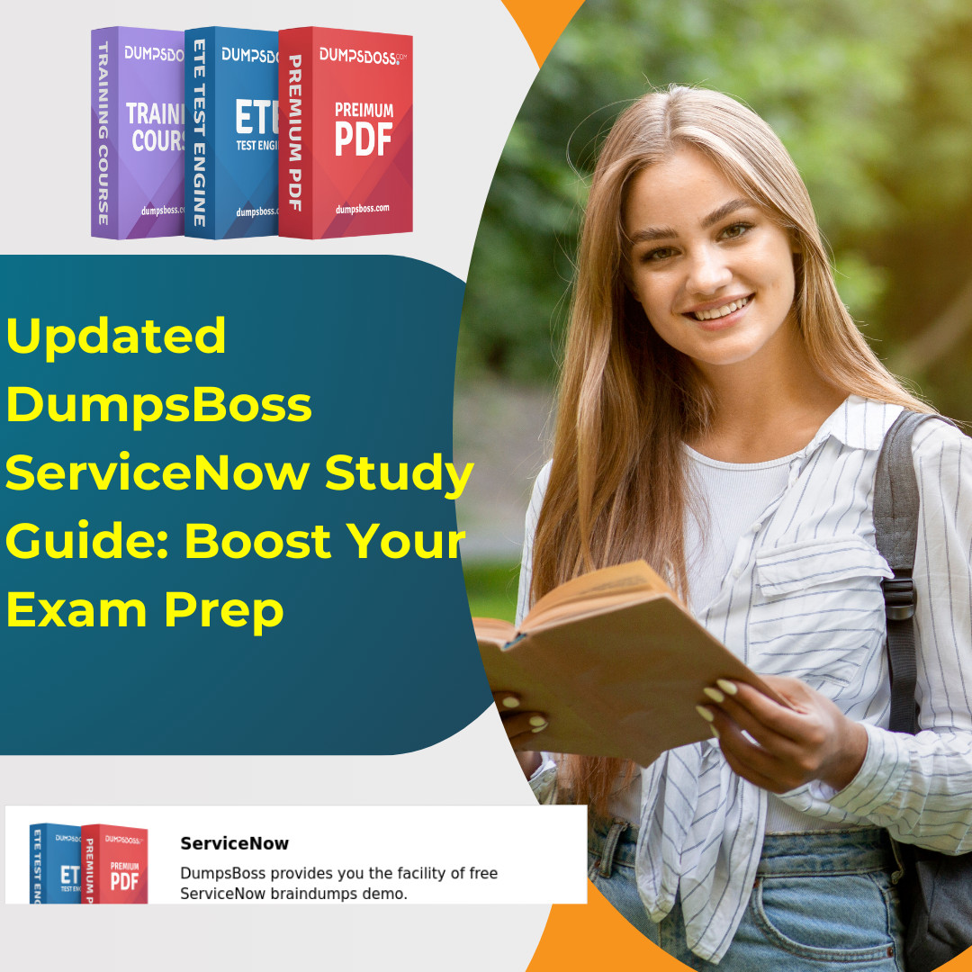 Secure Your Future with DumpsBoss ServiceNow Study Guide Secure Your Future with DumpsBoss ServiceNow Study Guide
