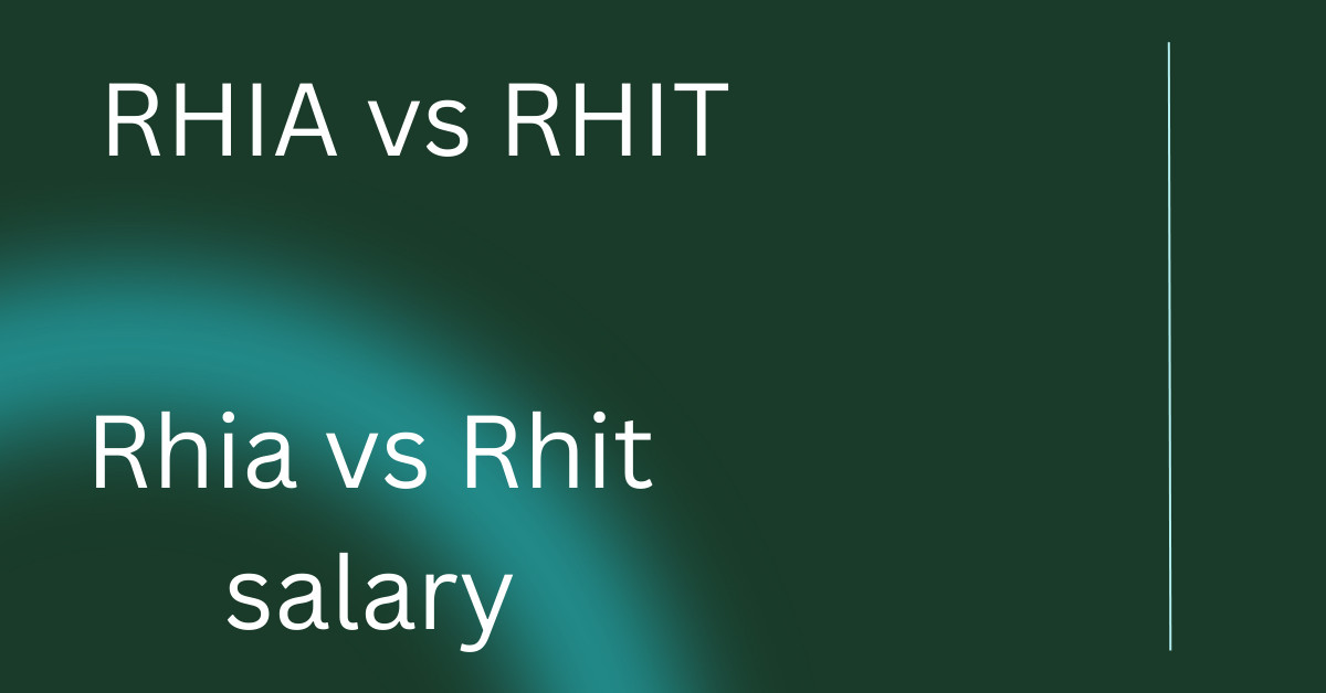 RHIA vs RHIT Salary Comparing Industry Averages RHIA vs RHIT Salary Comparing Industry Averages