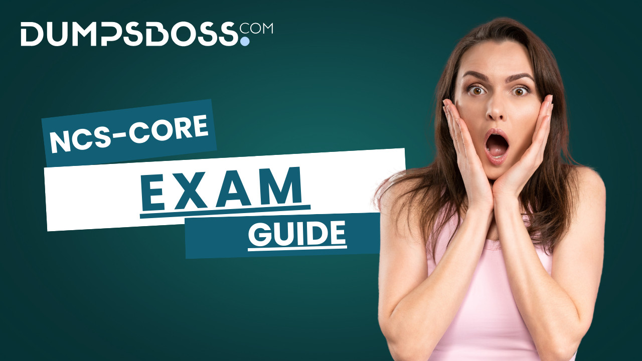 NCS-Core Study Guide: Dumpsboss for Effective Preparation NCS-Core Study Guide: Dumpsboss for Effective Preparation