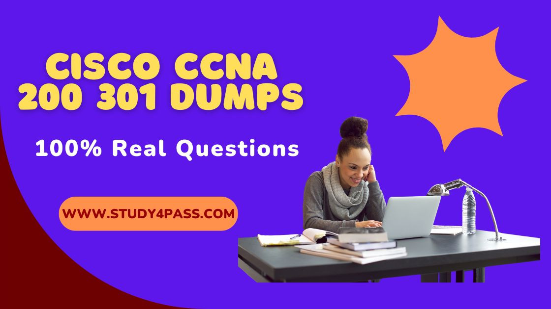 Best Cisco CCNA 200 301 Dumps From STUDY4PASS Best Cisco CCNA 200 301 Dumps From STUDY4PASS