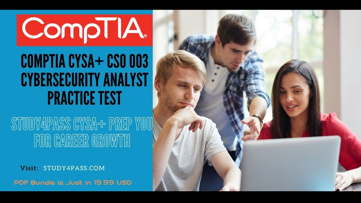 CySA+ CS0 003 Practice Test PDF is Just in 19.99 USD From Study4Pass