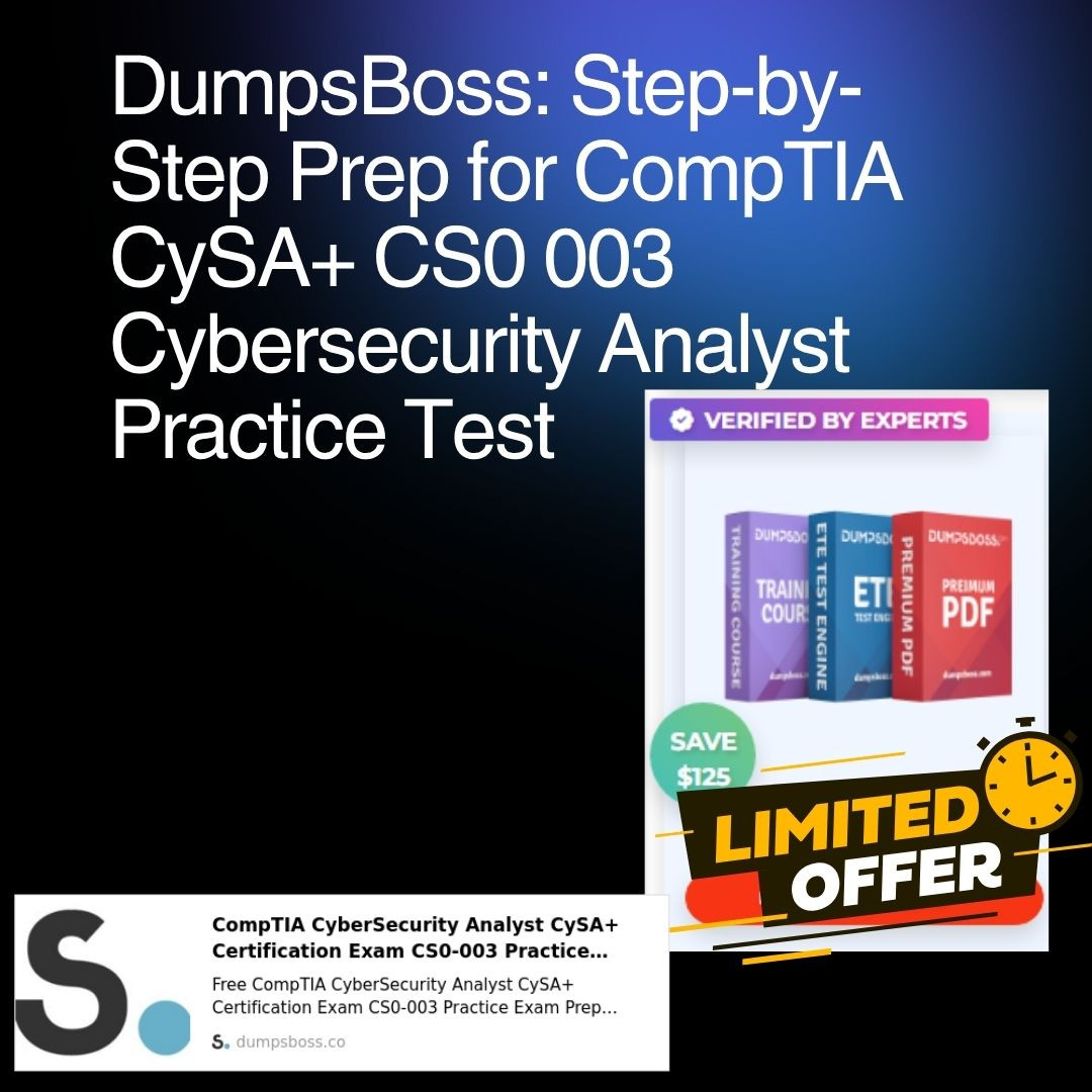 Master CompTIA CySA+ CS0 003 Cybersecurity Analyst Practice Test with DumpsBoss Materials Master CompTIA CySA+ CS0 003 Cybersecurity Analyst Practice Test with DumpsBoss Materials
