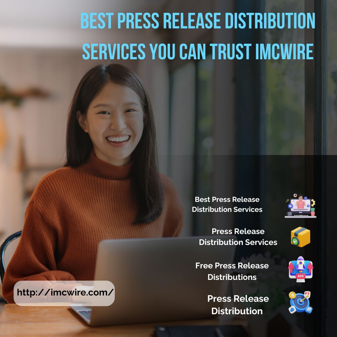 Best Press Release Distribution Services Run by IMCWire Team Best Press Release Distribution Services Run by IMCWire Team