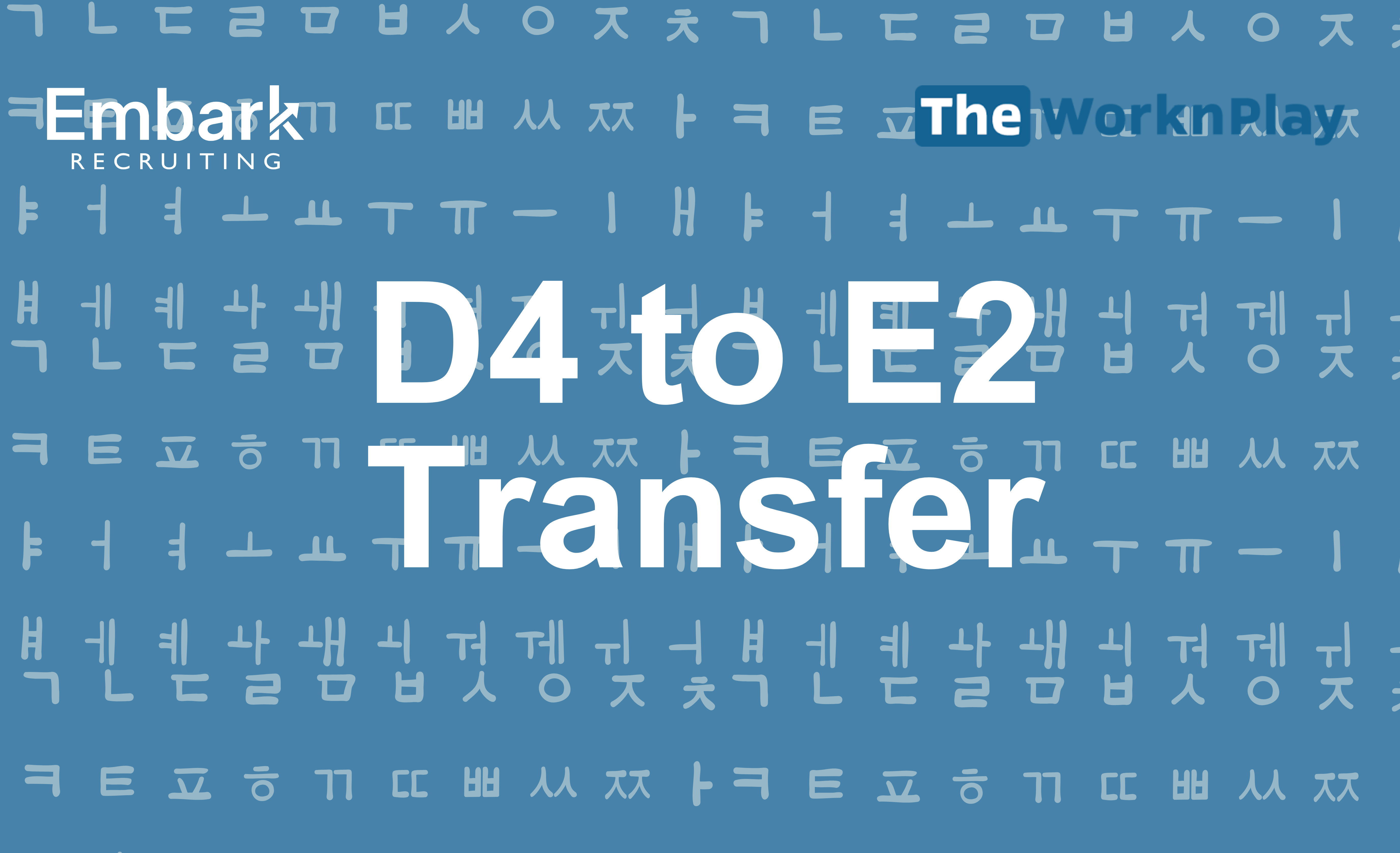 D-4 to E-2 Visa Transfer